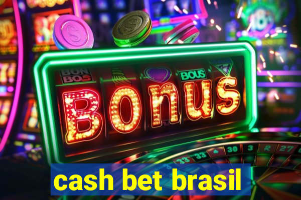 cash bet brasil